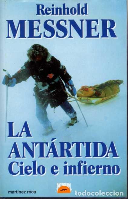 Libros: LA ANT&Aacute;RTIDA. CIELO E INFIERNO. - MESSNER, Reinhold. - Foto 1