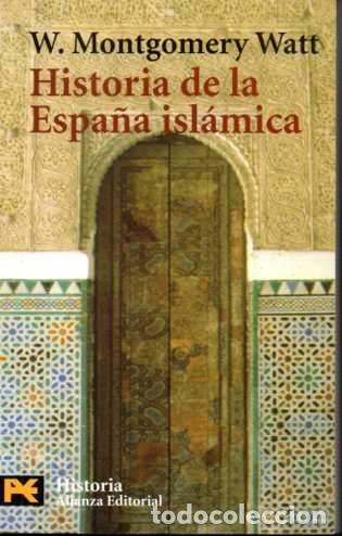 Libros: HISTORIA DE LA ESPA&Ntilde;A ISLAMICA. - MONTGOMERY WATT, M. - Foto 1