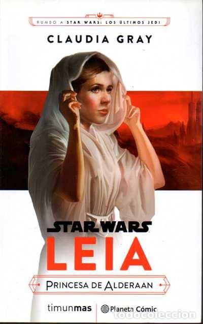 Libros: STAR WARS. LEIA. PRINCESA DE ALDERAAN. - GRAY, Claudia. - Foto 1