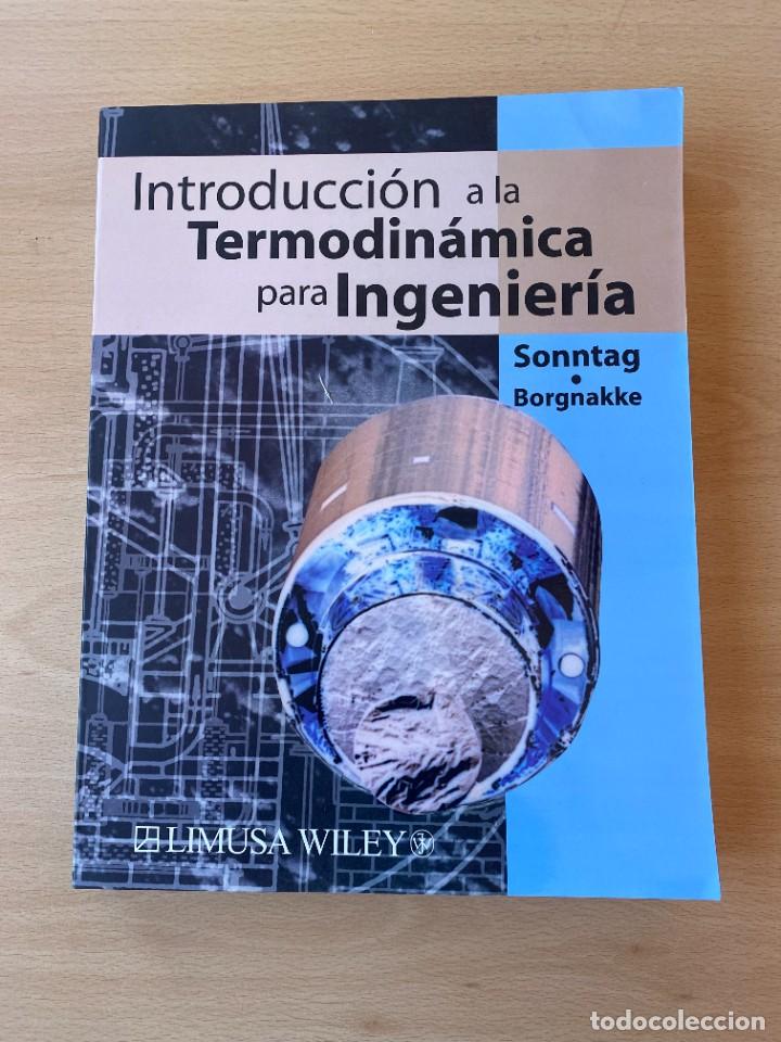 Libros: INTRODUCCION A LA TERMODINAMICA PARA INGENIERIA - Sonntag - Foto 1
