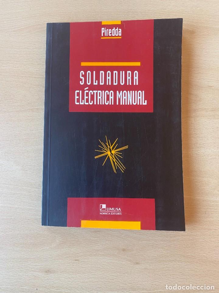 Libros: SOLDADURA ELECTRICA MANUAL - Piredda