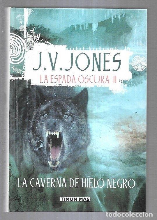 Libros: CAVERNA DE HIELO NEGRO - LA. LA ESPADA OSCURA II - J. V. JONES - Foto 1