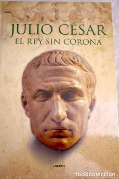 Libros: Julio Cesar. El rey sin corona - Foto 1