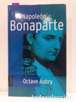 Libros: NAPOLE&Oacute;N BONAPARTE - AUBRY, OCTAVE - Foto 1