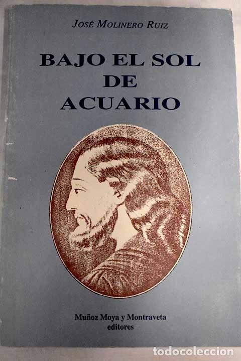 Libros: Bajo el sol de acuario.- Molinero Ruiz, Jos&eacute; - Foto 1