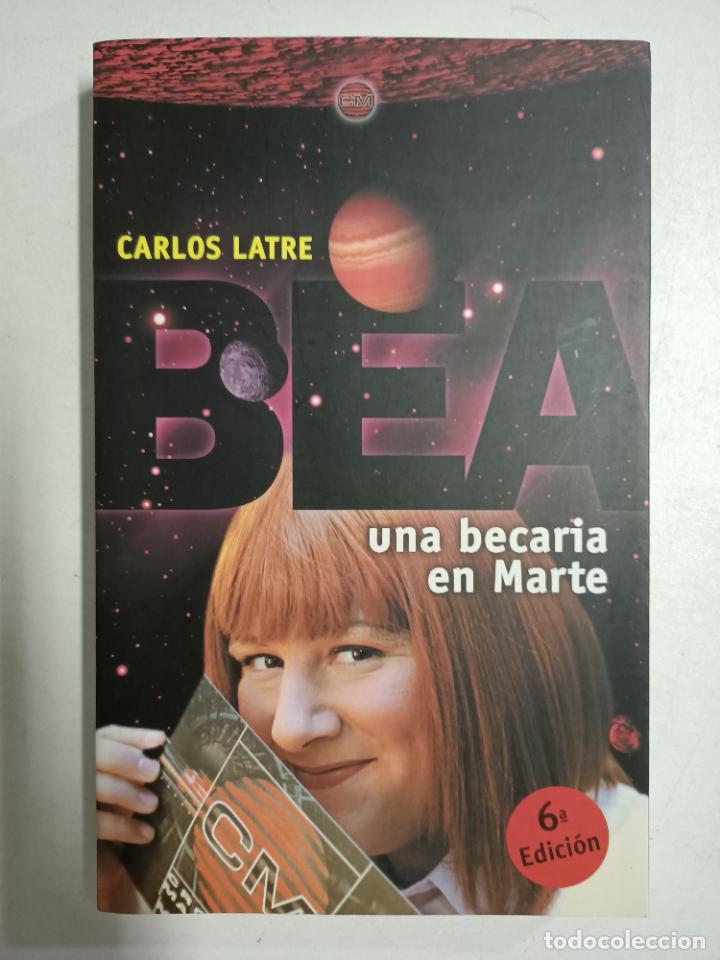 Libros: Bea, una becaria en Marte / Carlos Latre - Foto 1