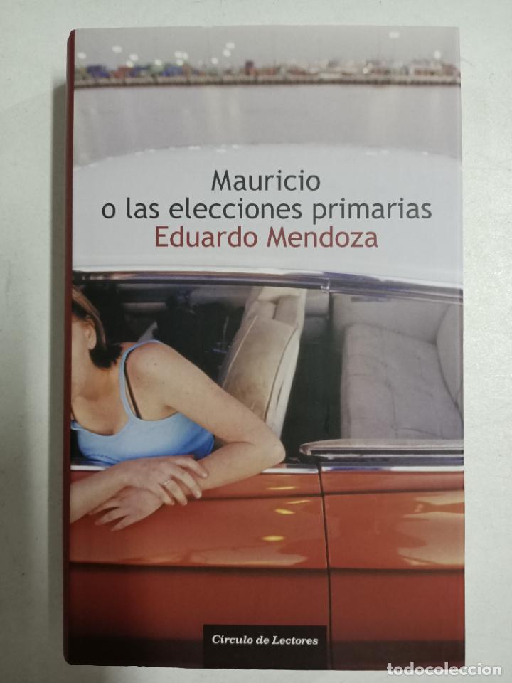 Libros: Mauricio o las elecciones primarias / Eduardo Mendoza - Foto 1