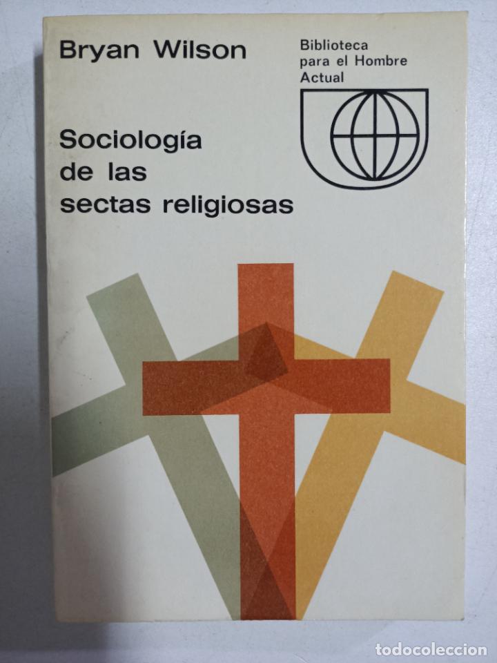 Libros: Sociolog&iacute;a de las sectas religiosas / Bryan Wilson - Foto 1