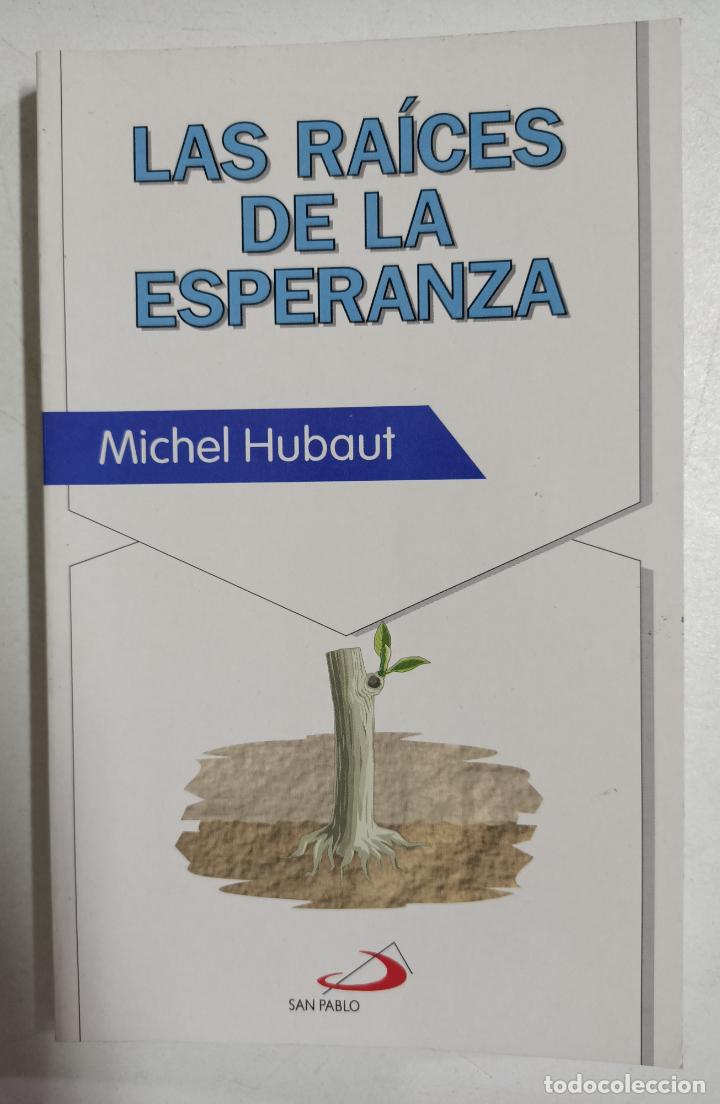 Libros: Las ra&iacute;ces de la esperanza / Michel Hubaut - Foto 1