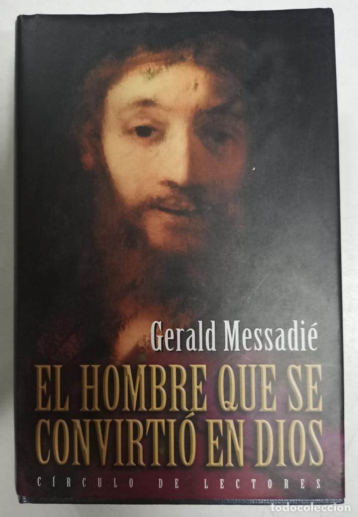 Libros: El hombre que se convirti&oacute; en Dios / Gerald Messadi&eacute; - Foto 1
