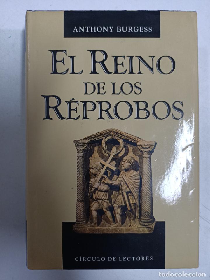 Libros: El Reino de los R&eacute;probos / Anthony Burgess - Foto 1