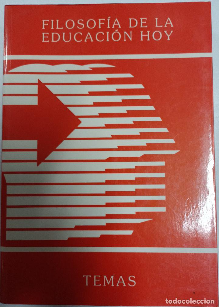 Libri di seconda mano: Filosof&iacute;a de la educaci&oacute;n hoy, Temas / VV.AA.
