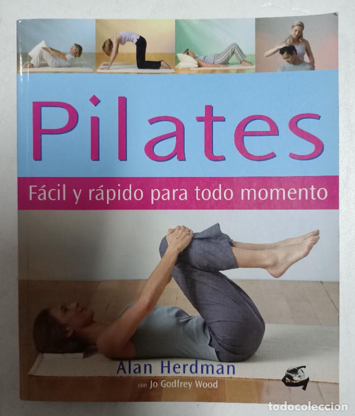 Libros: Pilates. Facil y rapido para todo momento / Alan Herdman - Foto 1