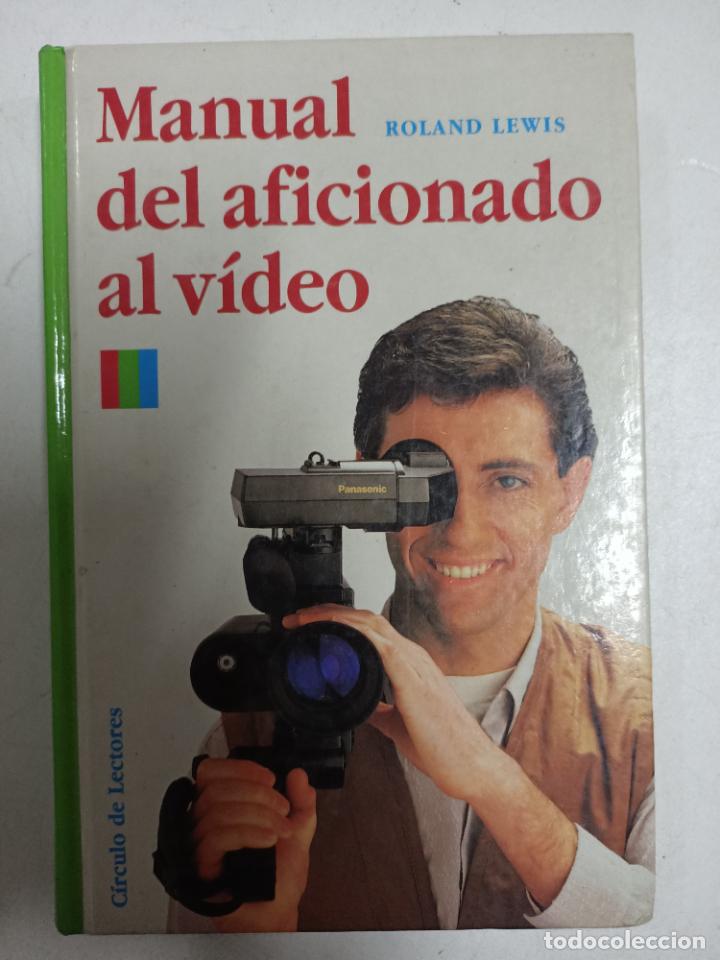 Libros: MANUAL DEL AFICIONADO AL V&Iacute;DEO. / Roland Lewis - Foto 1