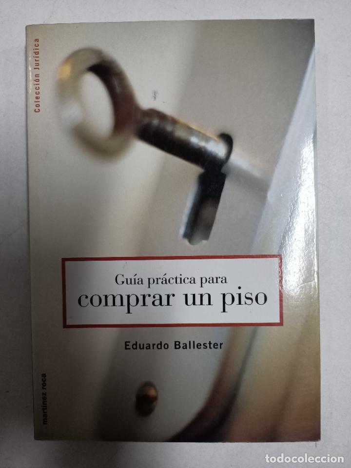 Libros: Gu&iacute;a pr&aacute;ctica para comprar un piso / Eduardo Ballester - Foto 1