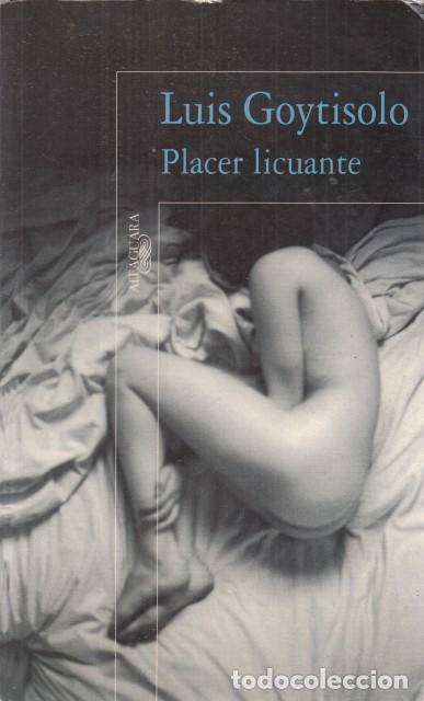Libros: PLACER LICUANTE - GOYTISOLO, LU&Iacute;S - Foto 1