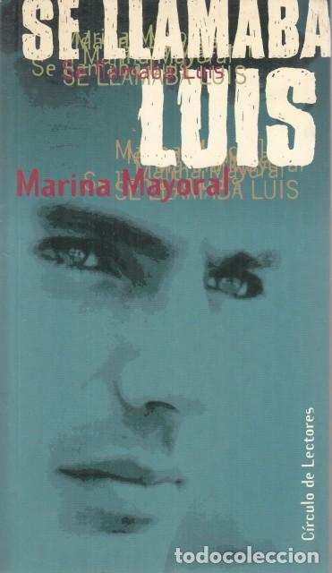 Libros: SE LLAMABA LU&Iacute;S - MAYORAL, MARINA - Foto 1