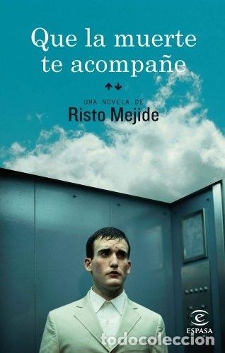 Libros: QUE LA MUERTE TE ACOMPA&Ntilde;E. - RISTO MEJIDE. TDK653 - Foto 1