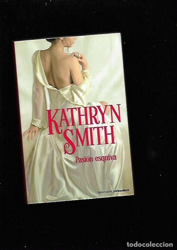 Libros: PASION ESQUIVA - SMITH, KATHRYN - Foto 1