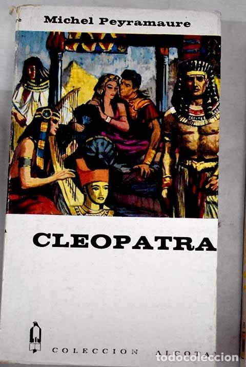 Libros: Cleopatra.- Peyramaure, Michel - Foto 1