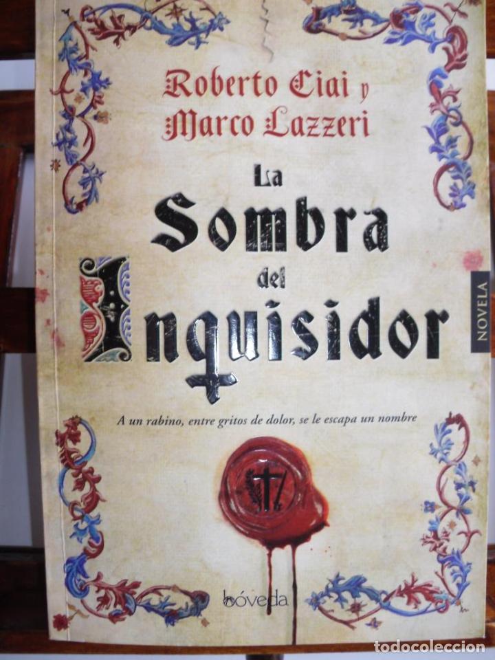 Libri di seconda mano: LA SOMBRA DEL INQUISIDOR. A un rabino, entre gritos de dolor, se le escapa un nombre. - ROBERTO CIAI