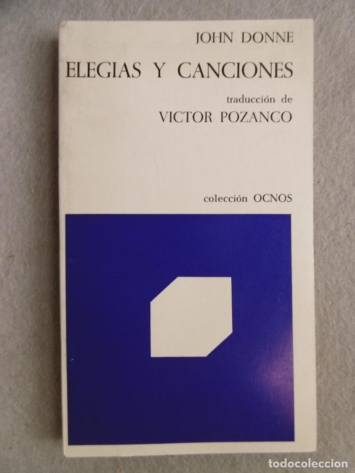 Libros: ELEG&Iacute;AS Y CANCIONES. 1&ordf; edici&oacute;n. - DONNE, JOHN. - Foto 1