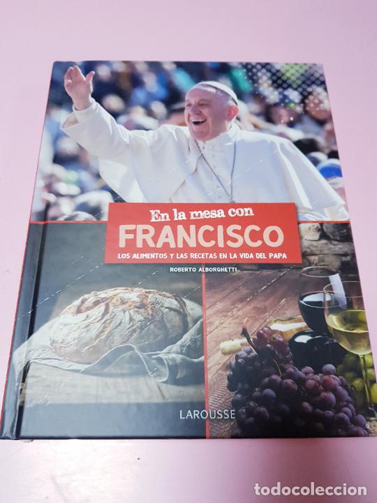 Libri di seconda mano: LIBRO-EN LA MESA CON FRANCISCO-ROBERTO ALBORGHETTI-LAROUSSE-IMPOLUTO