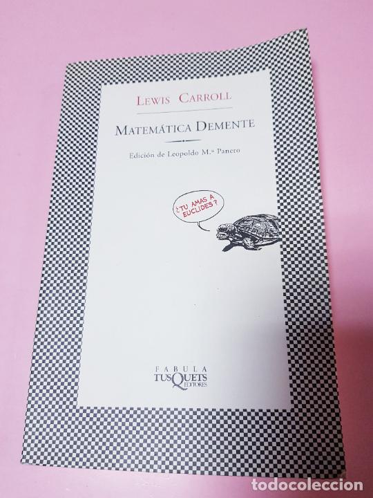 Libros: LIBRO-MATEM&Aacute;TICA DEMENTE-LEWIS CARROL-2&ordf;EDICI&Oacute;N F&Aacute;BULA-2002 - Foto 2