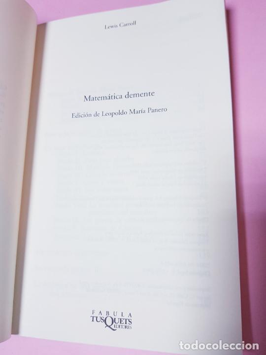 Libros: LIBRO-MATEM&Aacute;TICA DEMENTE-LEWIS CARROL-2&ordf;EDICI&Oacute;N F&Aacute;BULA-2002 - Foto 7