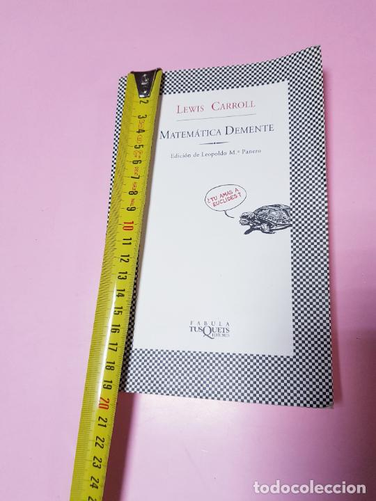 Libros: LIBRO-MATEM&Aacute;TICA DEMENTE-LEWIS CARROL-2&ordf;EDICI&Oacute;N F&Aacute;BULA-2002 - Foto 11