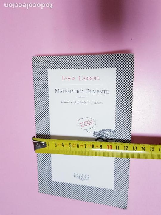 Libros: LIBRO-MATEM&Aacute;TICA DEMENTE-LEWIS CARROL-2&ordf;EDICI&Oacute;N F&Aacute;BULA-2002 - Foto 12