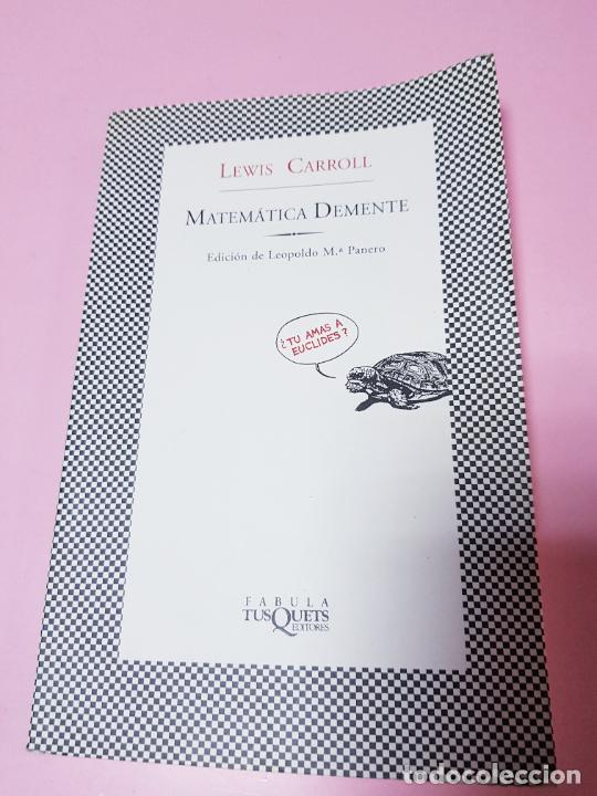 Libros: LIBRO-MATEM&Aacute;TICA DEMENTE-LEWIS CARROL-2&ordf;EDICI&Oacute;N F&Aacute;BULA-2002 - Foto 1