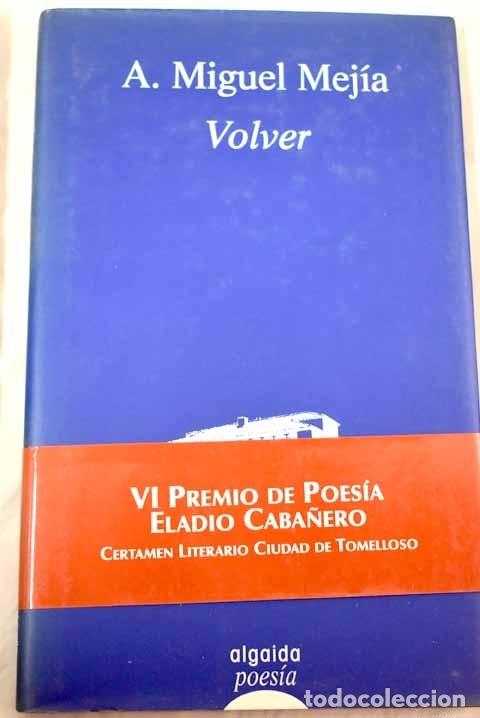 Libros: Volver.- Mej&iacute;a, A. Miguel - Foto 1