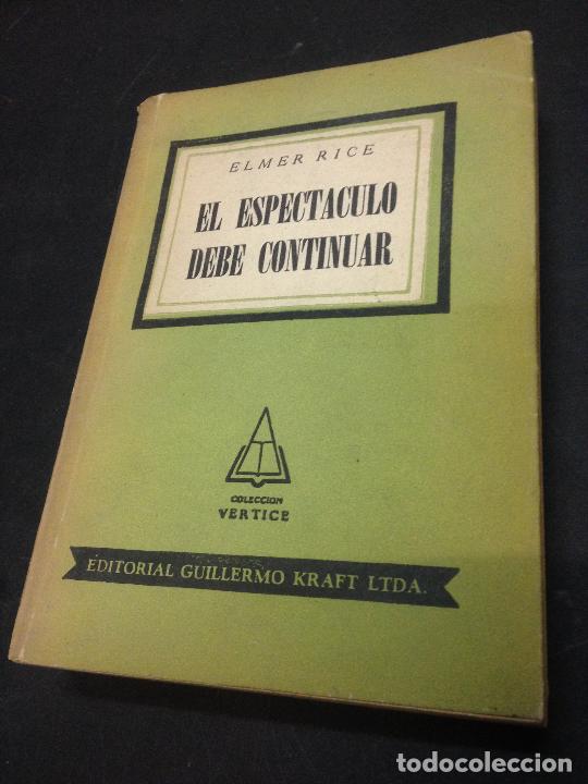Libros: El espect&aacute;culo debe continuar - Elmer Rice - Foto 1