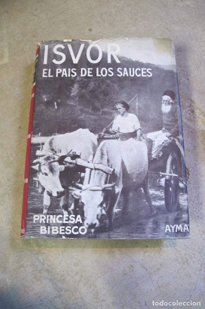 Libros: ISVOR EL PAIS DE LOS SAUCES. PRINCESA BIBESCO 1952 - Foto 1