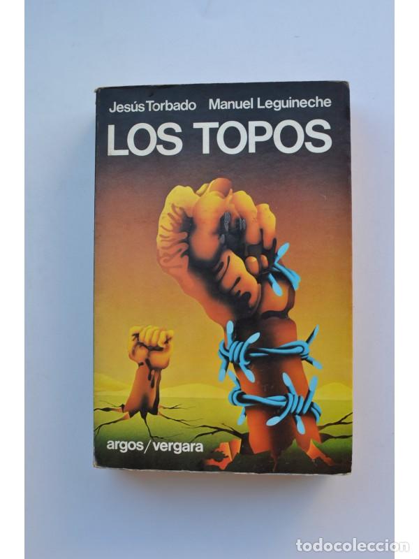 Libros: Los topos - TORBADO, Jes&uacute;s y LEGUINECHE, Manuel - Foto 1
