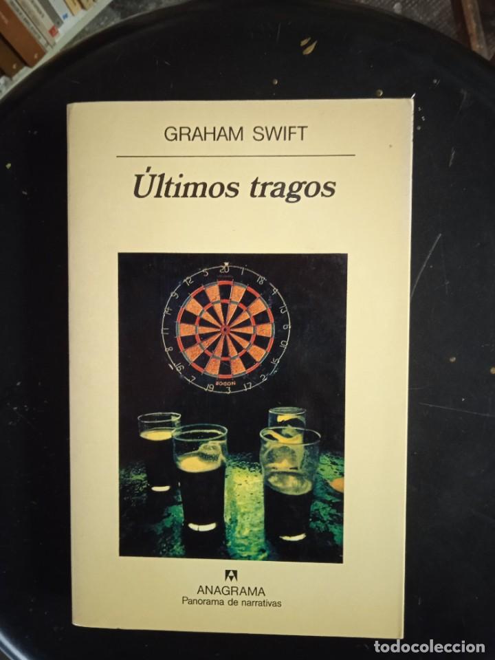 Libros: &Uacute;LTIMOS TRAGOS - Graham Swift - Foto 1