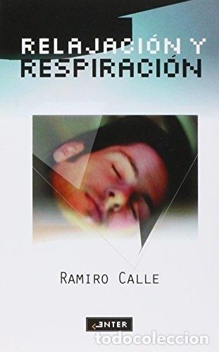 Libros: Relajaci&oacute;n Y Respiraci&oacute;n - Ramiro Calle - Foto 1