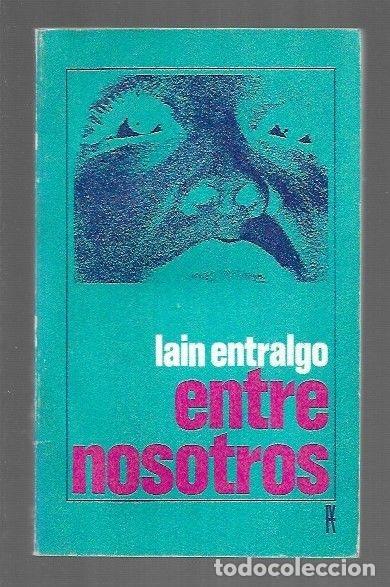 Libros: ENTRE NOSOTROS - LAIN ENTRALGO, PEDRO - Foto 1