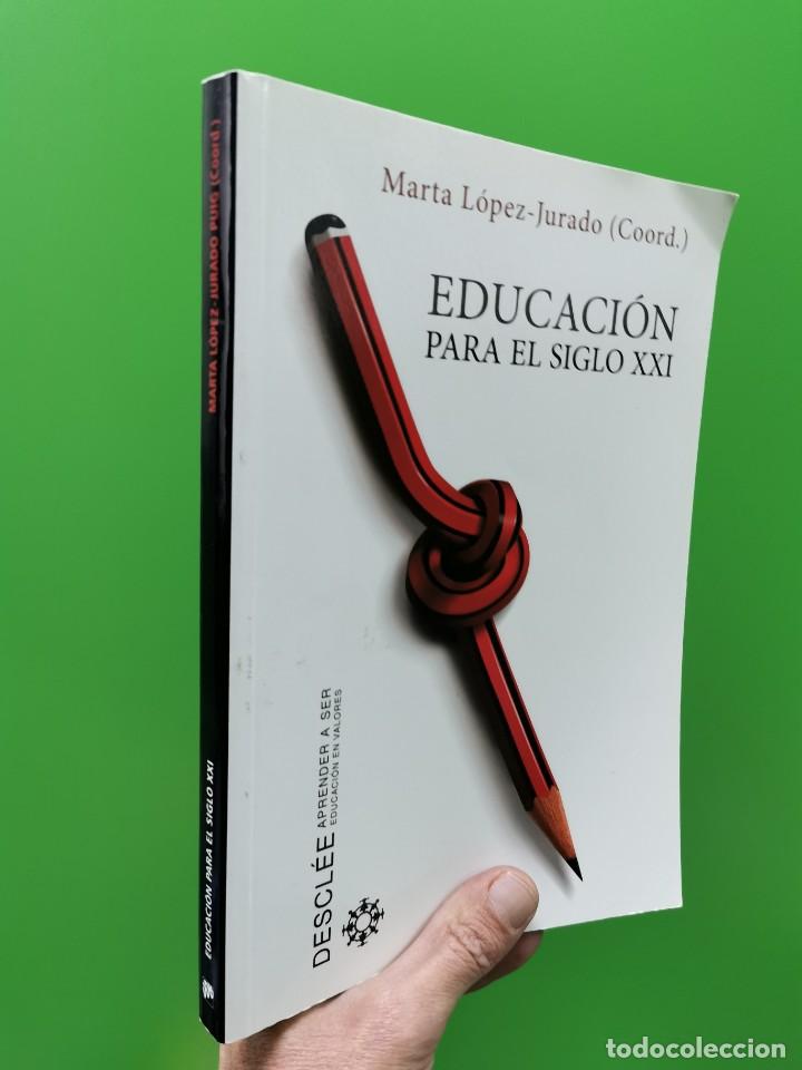 Libri di seconda mano: EDUCACION PARA EL SIGLO XXI MARTA LOPEZ-JURADO
