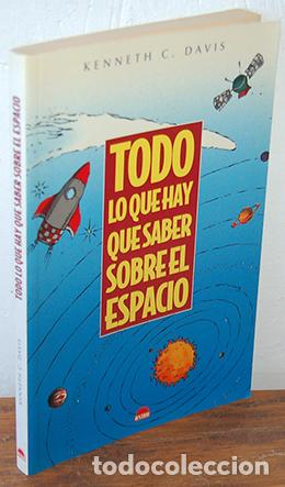 Libros: TODO LO QUE HAY QUE SABER SOBRE EL ESPACIO - KENNETH C. DAVIS - Foto 1