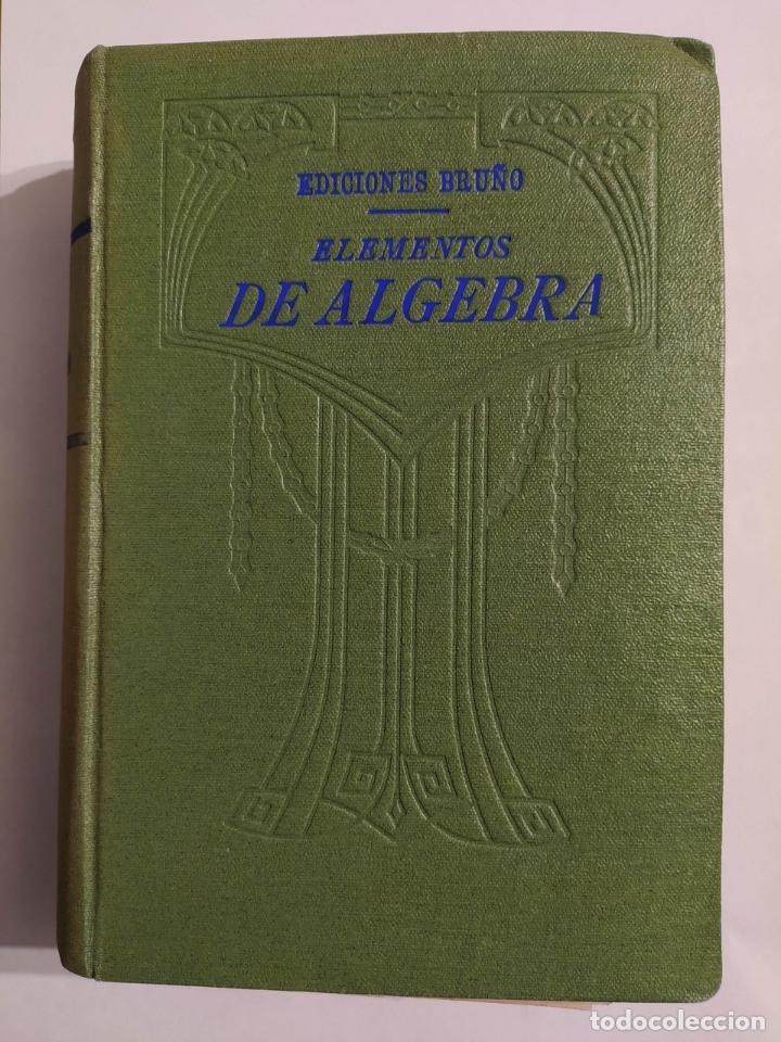 Libros: ELEMENTOS DE &Aacute;LGEBRA. EDICIONES BRU&Ntilde;O. 1941. - VVAA. TDK187 - Foto 1