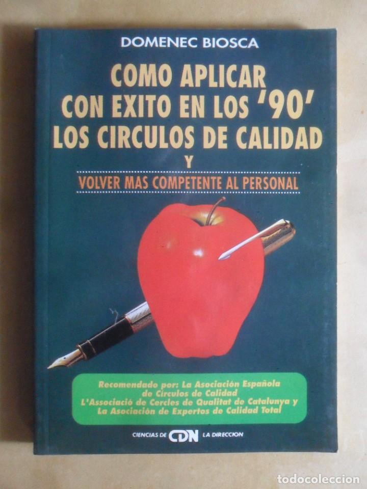 Libros: COMO APLICAR CON &Eacute;XITO EN LOS 90 LOS CIRCULOS DE CALIDAD - DOMENEC BIOSCA - 1993 - Foto 1