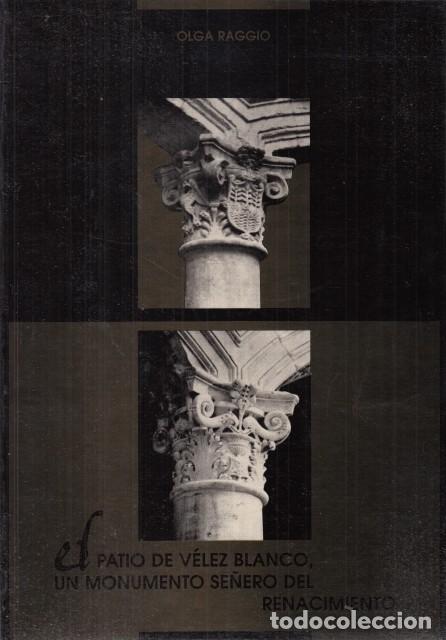 Libros: REVISTA VELEZANA. EL PATIO DE V&Eacute;LEZ BLANCO, UN MONUMENTO SE&Ntilde;ERO DEL RENACIMIENTO - RAGGIO, OLGA