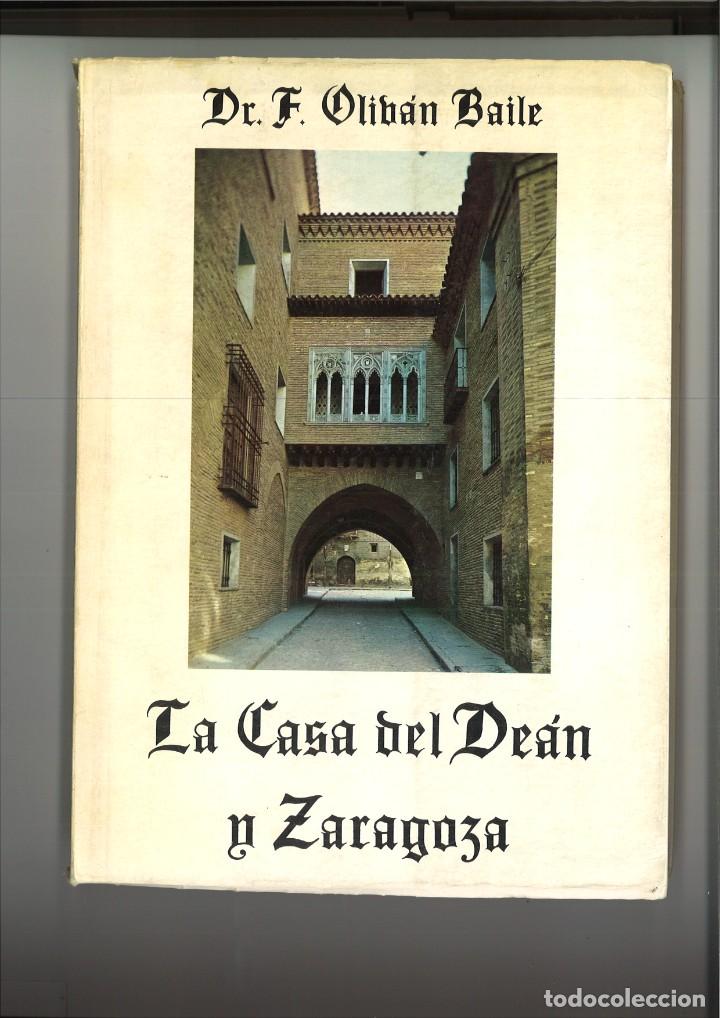 Libros: LA CASA DEL DEAN Y ZARAGOZA. F. Oliv&aacute;n Baile - Foto 1