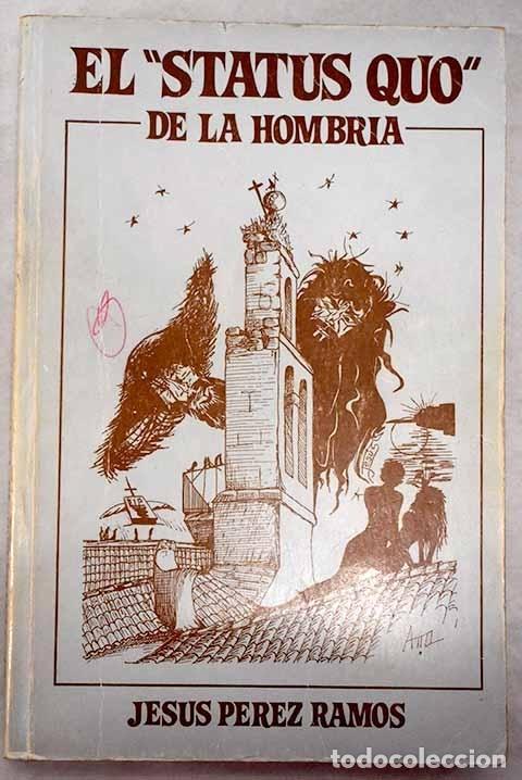 Libros: El status quo de la hombr&iacute;a.- P&eacute;rez Ramos, Jes&uacute;s - Foto 1