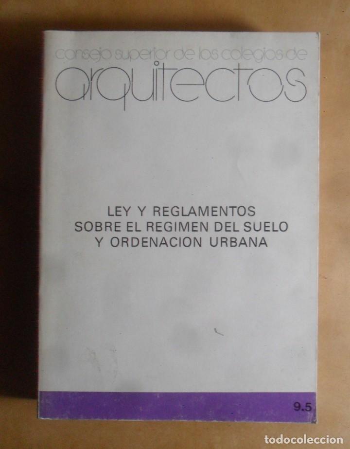 B&uuml;cher: REGIMEN DEL SUELO Y ORDENACION URBANA - CONSEJO SUPERIOR COLEGIO ARQUITECTOS - 1979
