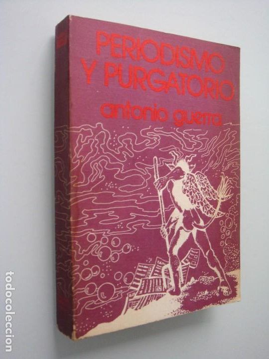 Libros: PERIODISMO Y PURGATORIO ANTONIO GUERRA - Foto 1