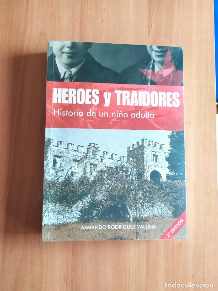 Libros: H&Eacute;ROES Y TRAIDORES ARMANDO RODR&Iacute;GUEZ VALLINA - Foto 1