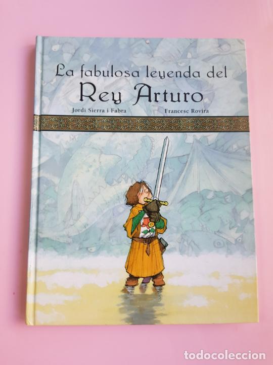 Libri di seconda mano: LIBRO/CUENTA-LA FABULOSA LEYENDA DEL REY ARTURO-JORDI SIERRA/FRANCESC ROVIRA-COLECCIONISTAS
